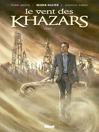 Le vent des Khazars - Tome 2 (Le vent des Khazars, #2)