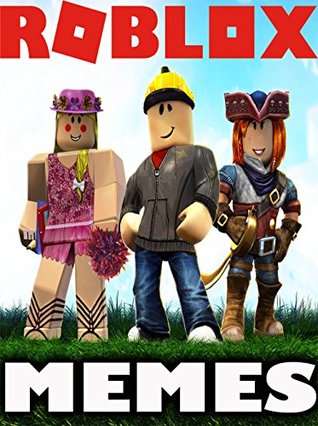 Roblox Memes: Ultimate Funny Roblox book, Roblox Guide, Five Night at Freddys Memes, Harry Potter Memes, Memes Free, Memes for Kids (Kindle Edition)