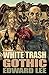 White Trash Gothic