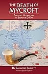 The Death of Mycroft: Sherlock Holmes and the Secret of D-Day