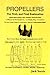 Propellers: The First, and Final Explanation / The Logic of Flight: The Thinking Man's Way to Fly (A Double Book)