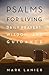 Psalms for Living: Daily Prayers, Wisdom, and Guidance