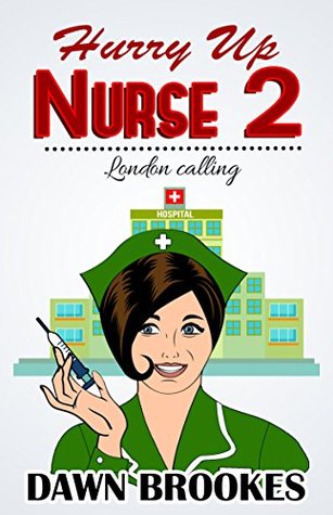 Hurry up Nurse 2: London Calling (Kindle Edition)