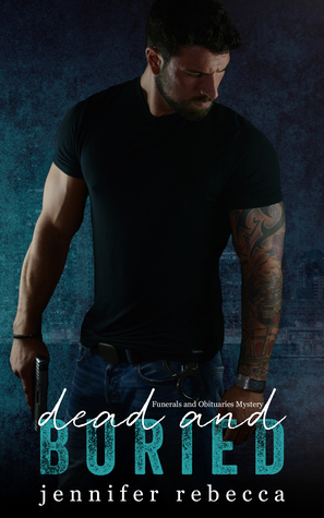 Dead and Buried (Funerals and Obituaries #1)