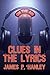 Clues in the Lyrics by James P. Hanley
