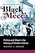 The Legend of the Black Mecca: Politics and Class in the Making of Modern Atlanta