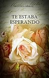 Te estaba esperando