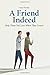 A Friend Indeed by Amy Florian