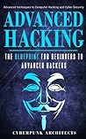 Hacking: The Blueprint to Advance Techniques to Computer Hacking and Cyber Security (CyberPunk Blueprint Series)