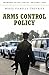 Arms Control Policy: A Guid...