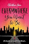 Everywhere You Want to Be by Christina June