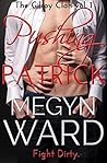 Pushing Patrick by Megyn Ward Pushing Patrick by Megyn Ward