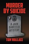 Murder by Suicide (A Jack Dantzler Mystery)