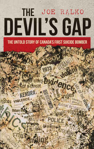 The Devil's Gap: The Untold Story of Canada's First Suicide Bomber (Paperback)