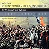 Sternstunden der Menschheit by Stefan Zweig