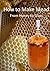 How to Make Mead: From Hone...