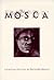 Mosca, a Factual Fiction