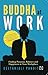 Buddha at Work by Geetanjali Pandit