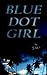 Blue Dot Girl by J.M.