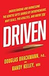 Book cover for Driven: Understanding and Harnessing the Genetic Gifts Shared by Entrepreneurs, Navy SEALs, Pro Athletes, and Maybe YOU