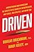 Driven: Understanding and Harnessing the Genetic Gifts Shared by Entrepreneurs, Navy SEALs, Pro Athletes, and Maybe YOU
