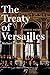 The Treaty of Versailles: A Concise History
