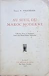 Au seuil du Maroc moderne