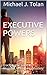 Executive Powers by Coach M J Tolan