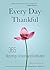 Every Day Thankful: 365 Blessings, Graces and Gratitudes (Becca's Prayers)