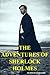 The Adventures of Sherlock Holmes (The Complete Classic Novel): (Illustrated and Annotated)