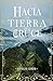 Hacia la tierra del cruce (Spanish Edition)