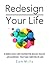 Redesign Your Life: 49 Simp...