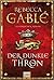 Der dunkle Thron by Rebecca Gablé
