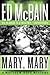 Mary, Mary by Ed McBain