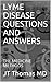 LYME DISEASE QUESTIONS AND ANSWERS by J.T. Thomas