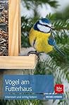 Vögel am Futterhaus: Erkennen und richtig füttern