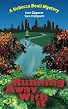 Running Away With It: A Rebecca Beall Mystery Running Away With It: A Rebecca Beall Mystery