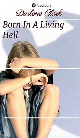 Born In a Living Hell (Kindle Edition)