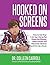 Hooked on Screens: How to G...