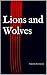 Lions and Wolves (Breaker o...
