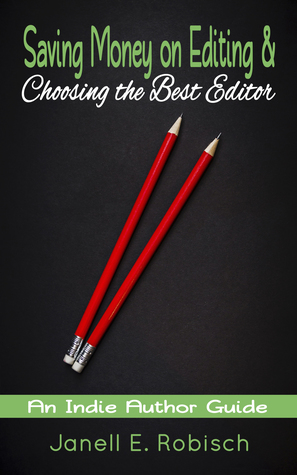 Saving Money on Editing & Choosing the Best Editor (An Indie Author Guide #1)
