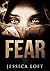 Fear by Jessica Loft