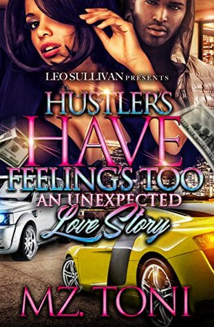 Hustlers Have Feelings Too: An Unexpected Love Story (Kindle Edition)