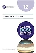 2016-2017 Basic and Clinical Science Course (BCSC), Section 12: Retina and Vitreous
