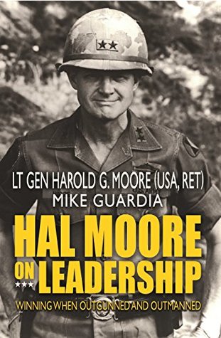 Hal Moore on Leadership: Winning When Outgunned and Outmanned (Kindle Edition)