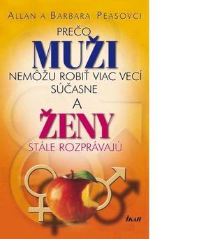 Prečo muži nemôžu robiť viac vecí súčasne, a ženy stále rozprávajú, 2. vyd.