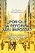 ¿Por qué la Reforma aún importa?: Conociendo el pasado, para reflexionar sobre el presente y dar forma al futuro (Spanish Edition)