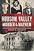 Hudson Valley Murder & Mayhem