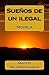Sueños de un ilegal (Spanish Edition)
