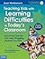 Teaching Kids with Learning Difficulties in Today's Classroom: How Every Teacher Can Help Struggling Students Succeed (Free Spirit Professional®)
